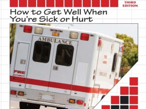 Steps to Independent Living Series: How to Get Well When You're Sick or Hurt, 3rd Edition