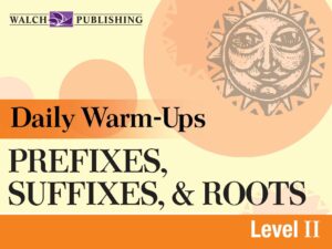 Daily Warm-Ups: Prefixes, Suffixes, & Roots, Level II
