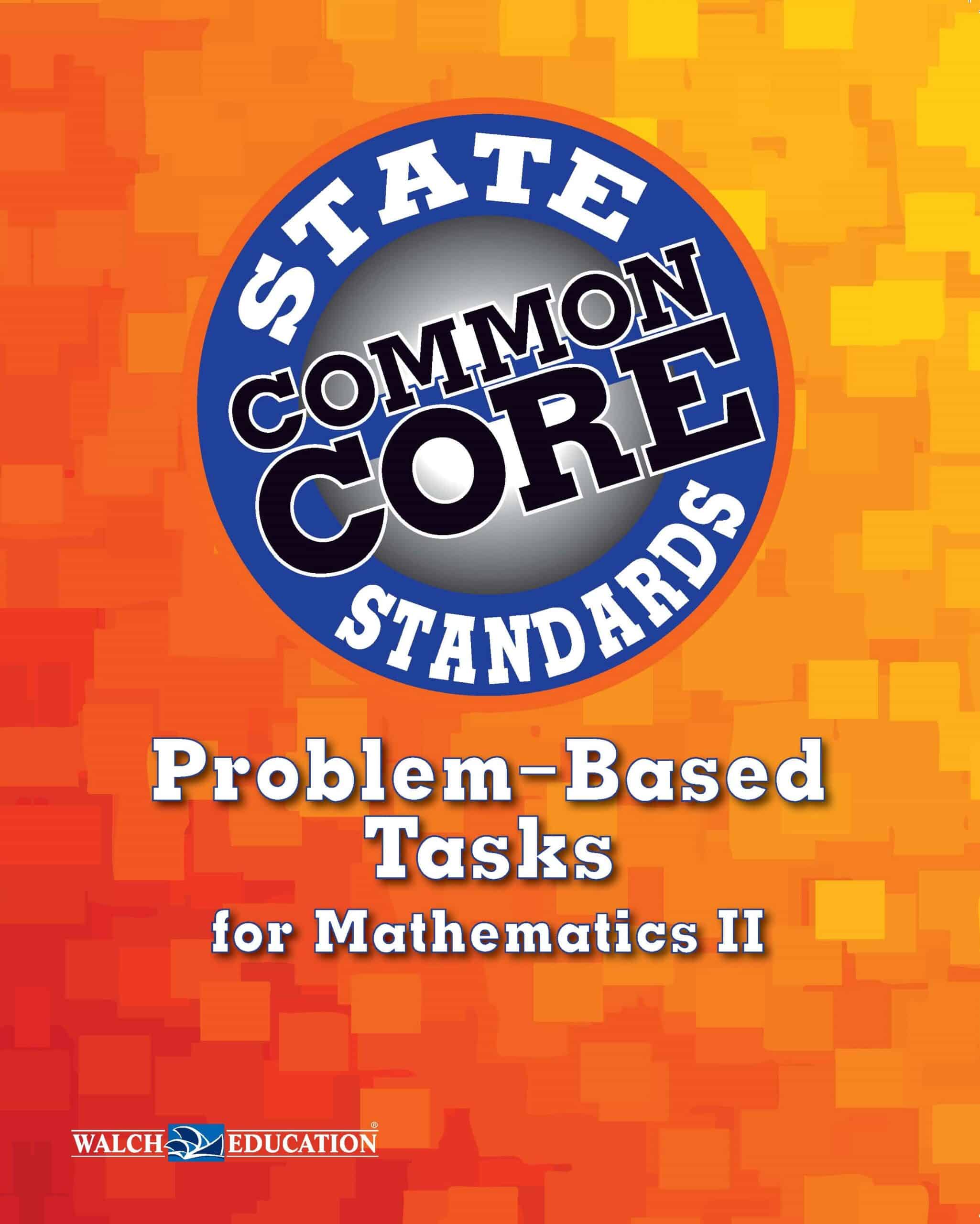 Common Core State Standards Problem-Based Tasks for Mathematics II
