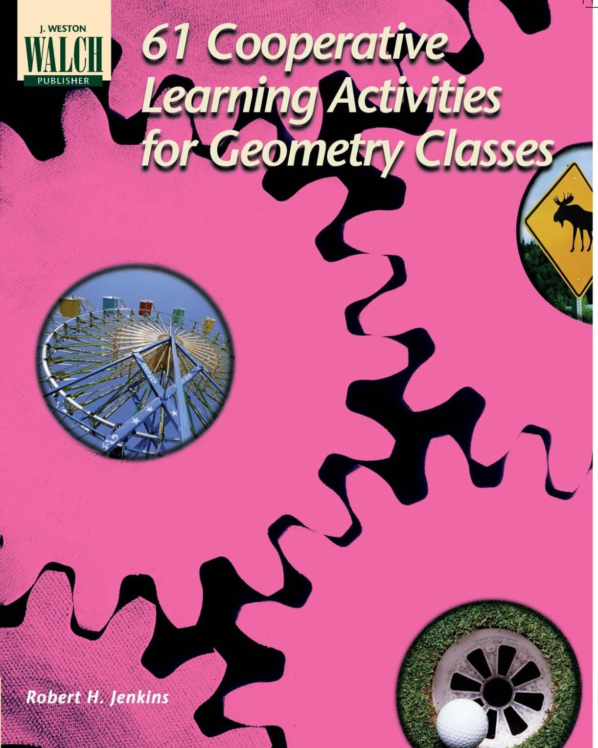 61 Cooperative Learning Activities for Geometry Classes