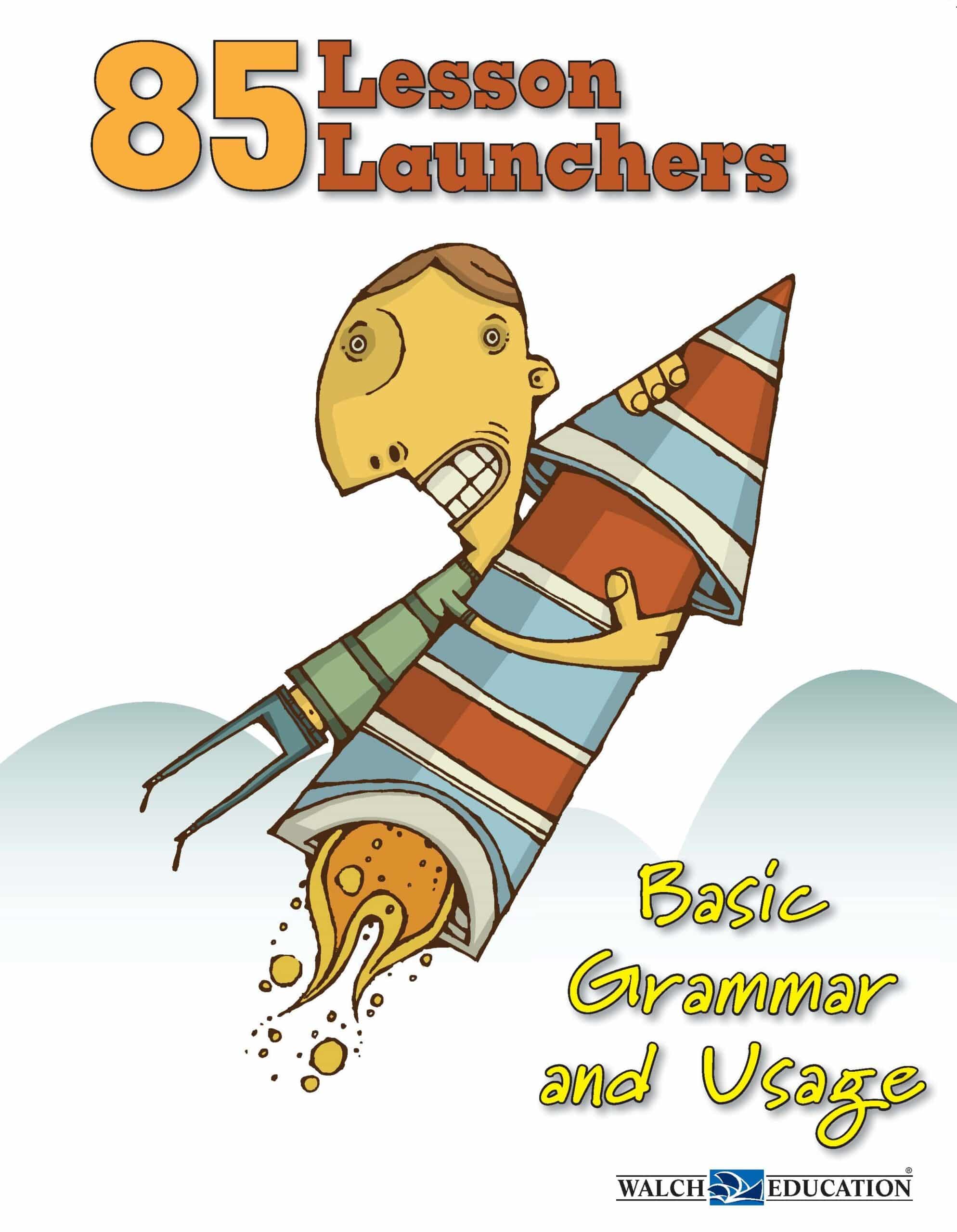 85 Lesson Launchers: Basic Grammar and Usage