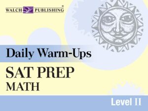 Daily Warm-Ups: SAT Prep: Math II: Grades 9-12