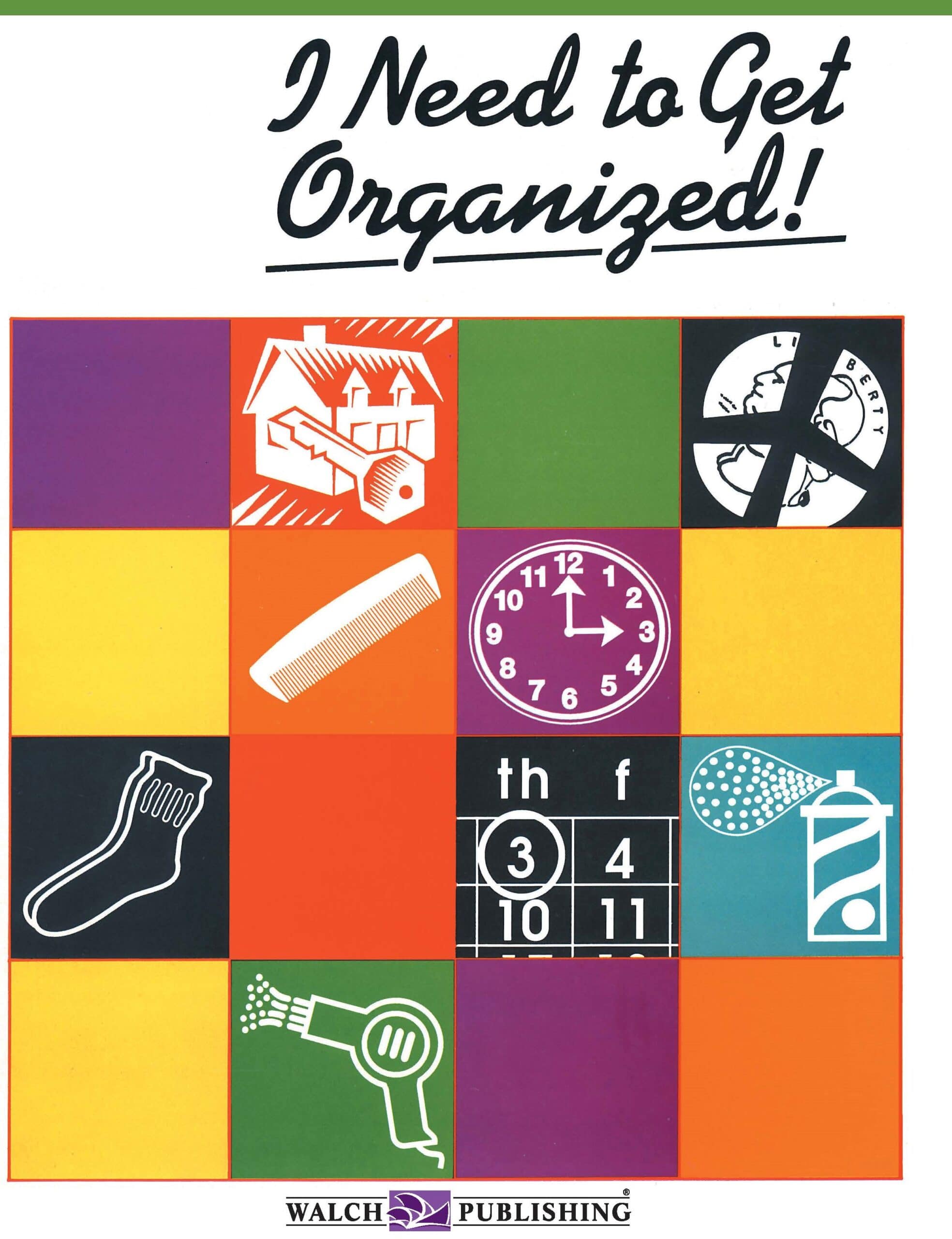 I Need to Get Organized!