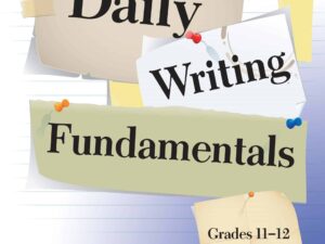 Daily Writing Fundamentals: Grades 11-12