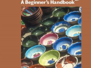 Pottery: A Beginner's Handbook