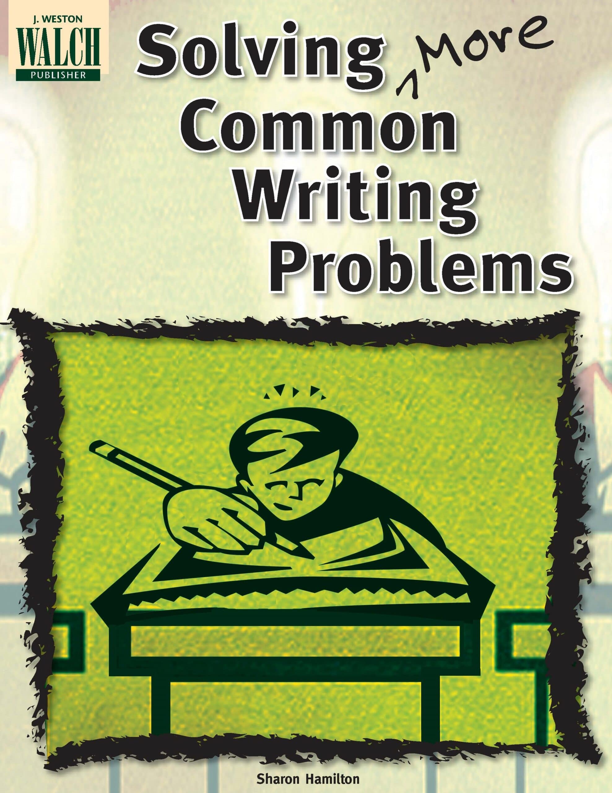 Solving MORE Common Writing Problems, 2nd Edition