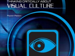 Media Literacy: Thinking Critically About Visual Culture