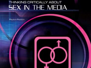 Media Literacy: Thinking Critically About Sex in the Media