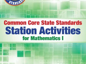 Common Core State Standards Station Activities for Mathematics I