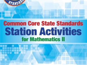 Common Core State Standards Station Activities for Mathematics II