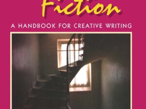 Writing Fiction: A Handbook for Creative Writing