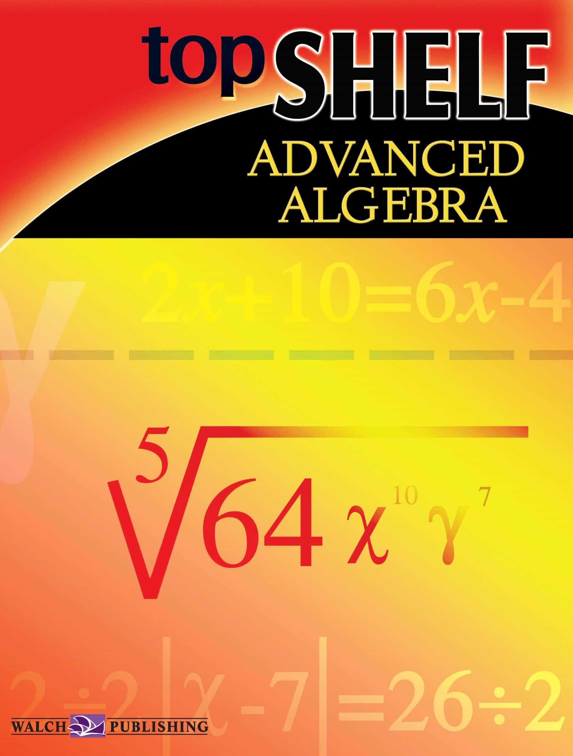 Top Shelf Math: Advanced Algebra