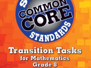 Transition Tasks for Common Core State Standards, Mathematics Grade 8